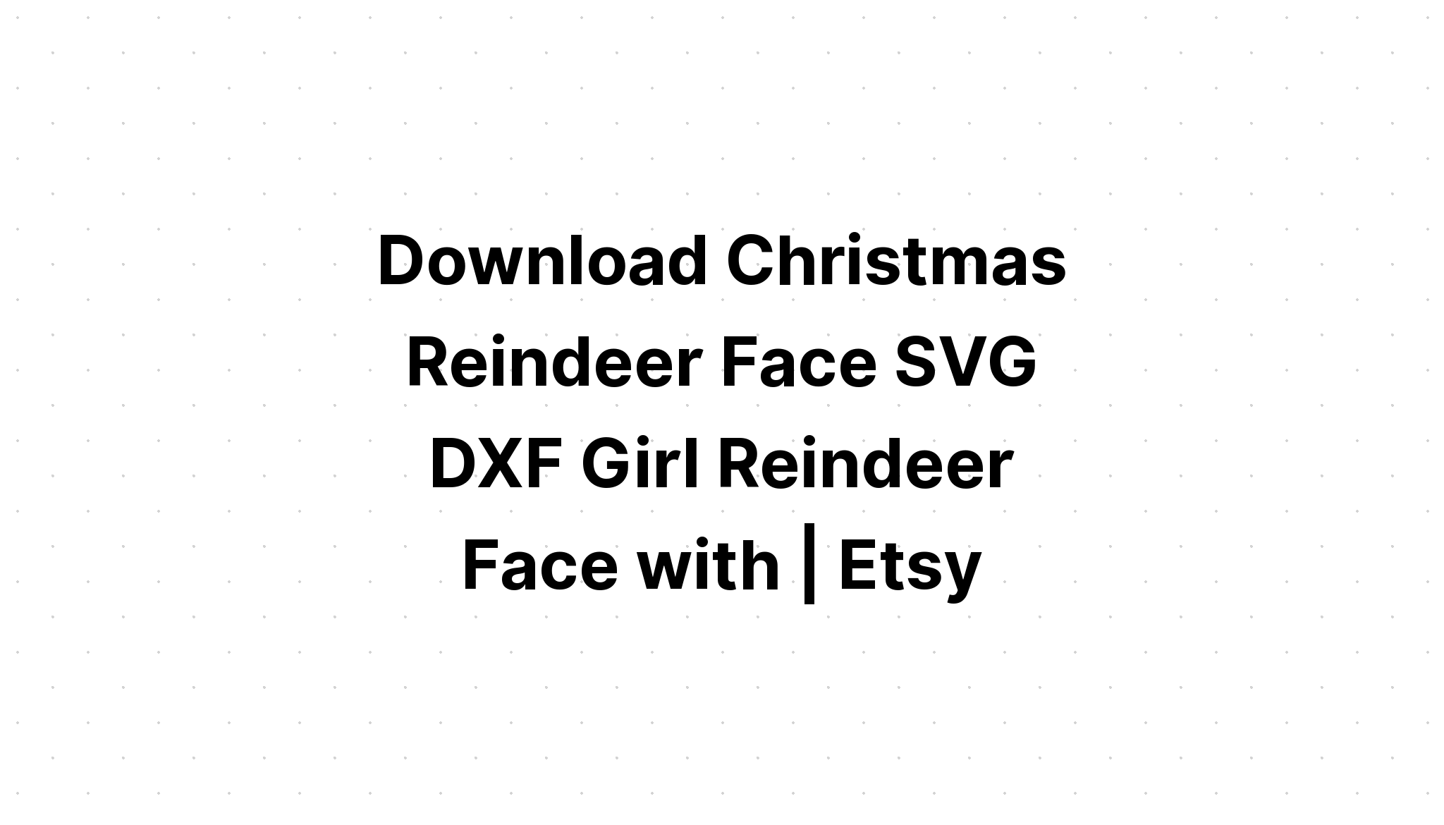 Download Cute Reindeer Names Svg - Layered SVG Cut File